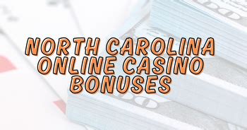 north carolina online casino bonus